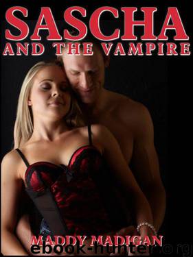 Sascha and the Vampire - An Erotic Romance Short Story (The Northern Vampires) by Madigan Maddy