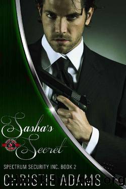 Sasha's Secret (Special Forces: Operation Alpha) (Spectrum Security Inc. Book 2) by Christie Adams & Operation Alpha