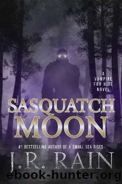 Sasquatch Moon (Vampire for Hire Book 26) by J.R. Rain