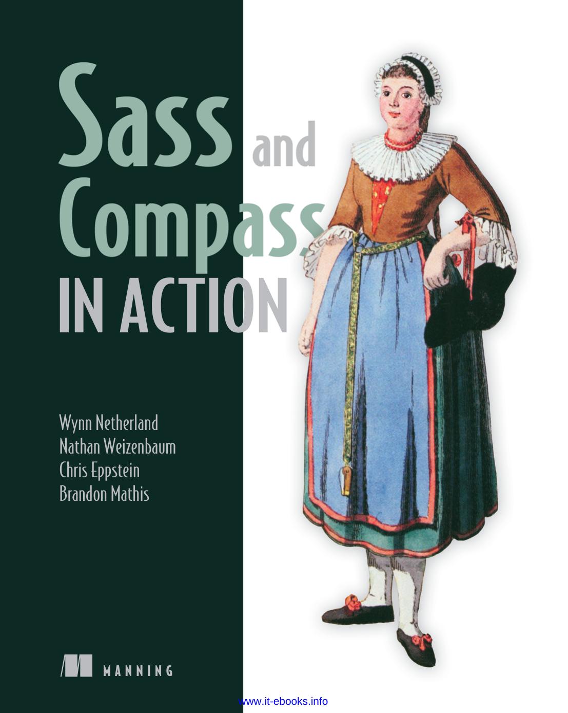 Sass and Compass in Action by Wynn Netherland Nathan Weizenbaum Chris Eppstein Brandon Mathis