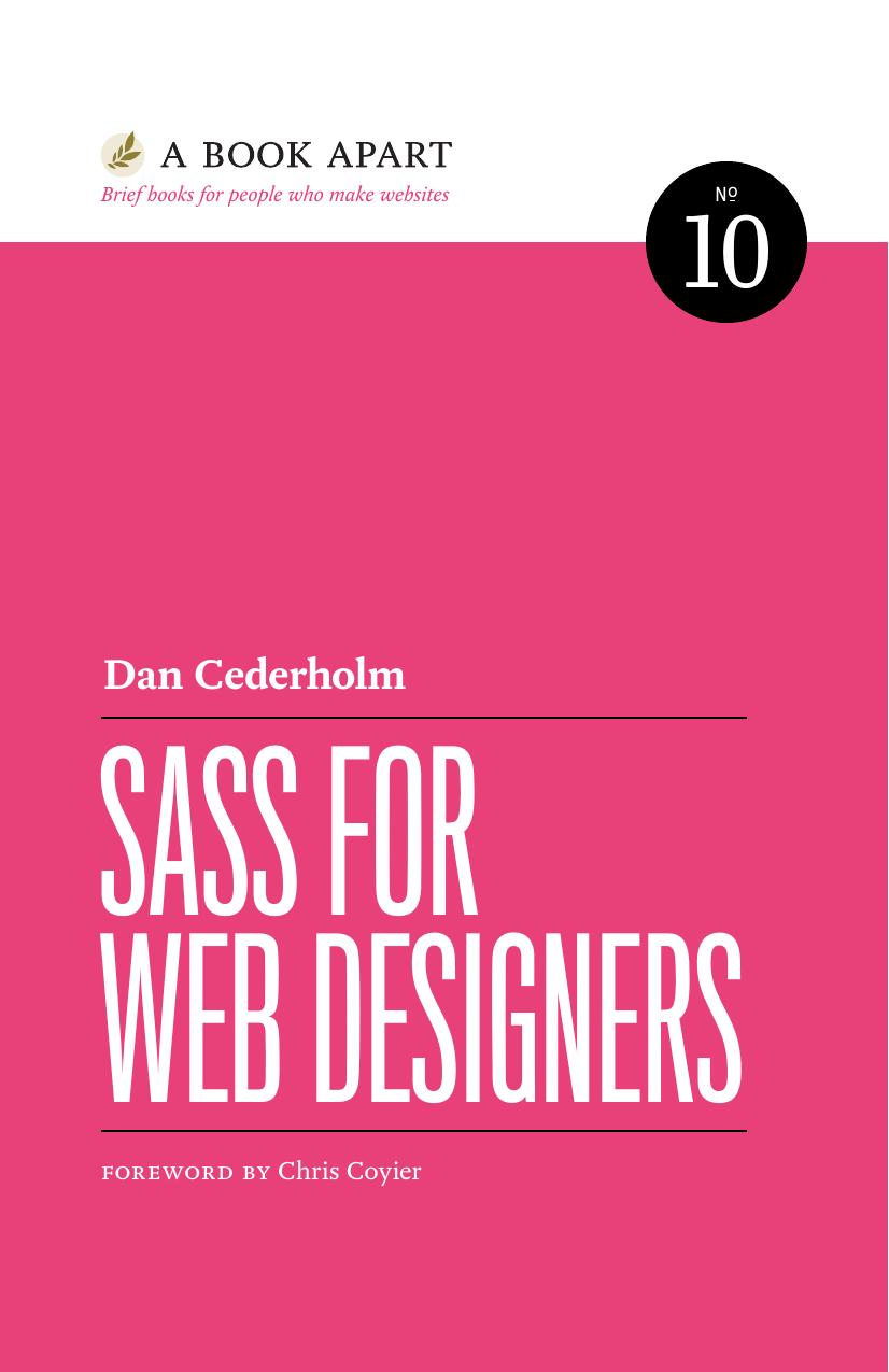 Sass for Web Designers by Dan Cederholm Chris Coyier