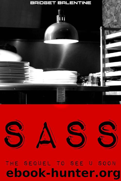 Sass: The Sequel to See U Soon by Bridget Balentine