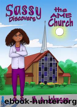Sassy Discovers the AME Church by B.A. Johnson