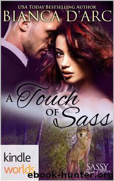 Sassy Ever After: A Touch of Sass (Kindle Worlds Novella) by Bianca D'Arc