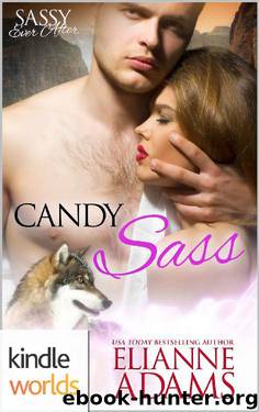 Sassy Ever After: Candy Sass (Kindle Worlds Novella) (Sugar Shack Book 2) by Élianne Adams