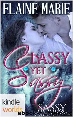 Sassy Ever After: Classy Yet Sassy (Kindle Worlds Novella) by Elaine Marie