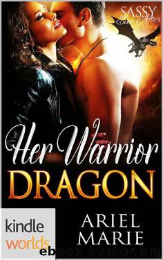Sassy Ever After: Her Warrior Dragon (Kindle Worlds Novella) by Ariel Marie