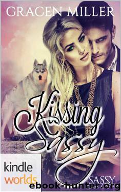 Sassy Ever After: Kissing Sassy (Kindle Worlds Novella) by Gracen Miller