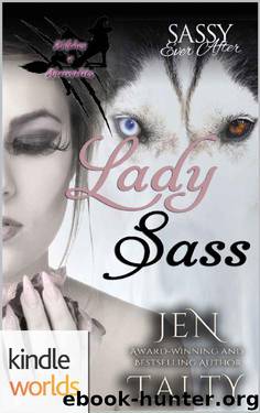 Sassy Ever After: Lady Sass (Kindle Worlds Novella) (Witches and Werewolves Book 1) by Jen Talty