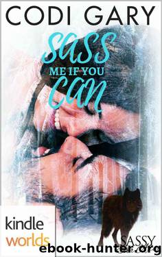 Sassy Ever After: Sass Me If You Can (Kindle Worlds Novella) by Codi Gary