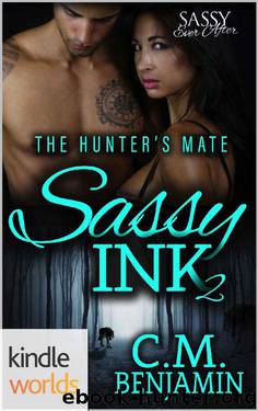 Sassy Ever After: Sassy Ink 2: The Hunter's Mate (Kindle Worlds Novella) by Christina Benjamin