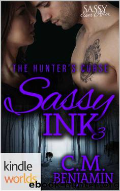 Sassy Ever After: Sassy Ink 3: The Hunter's Curse (Kindle Worlds Novella) by Christina Benjamin