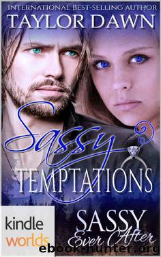 Sassy Ever After: Sassy Temptations (Kindle Worlds Novella) by Taylor Dawn