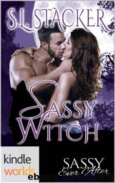 Sassy Ever After: Sassy Witch (Kindle Worlds Novella) (Spenport Pack Book 1) by S.L. Stacker