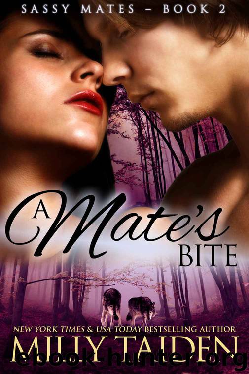 Sassy Mates 2: A Mate's Bite (BBW Paranormal Shape Shifter Romance) by Milly Taiden