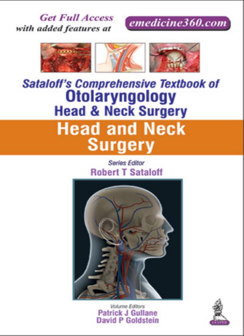 Sataloff's Comprehensive Textbook of Otolaryngology: Head & Neck Surgery: Head and Neck Surgery by Unknow