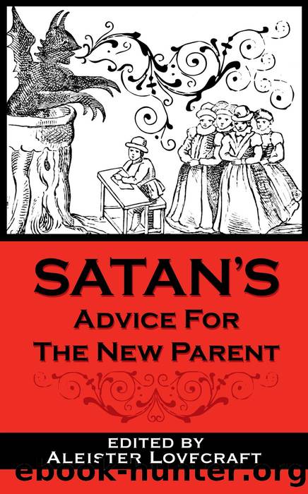 Satan's Advice for the New Parent by Aleister Lovecraft