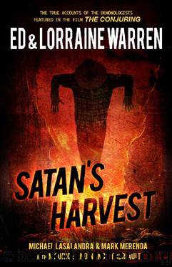 Satan's Harvest (Ed & Lorraine Warren Book 6) by Ed Warren & Lorraine Warren & Michael Lasalandra & Mark Merenda