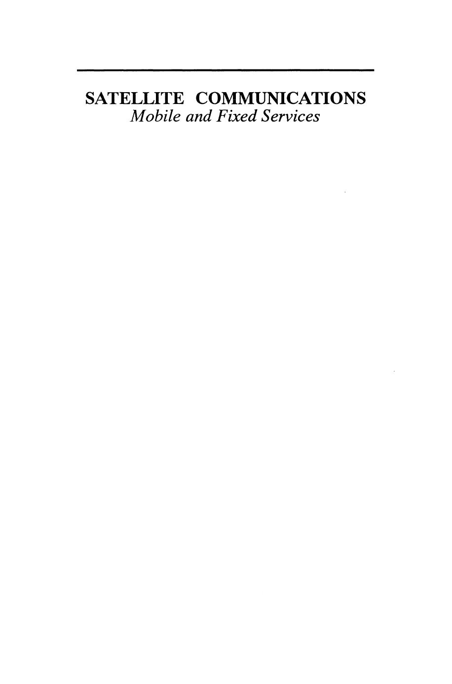 Satellite Communications: Mobile and Fixed Services by Michael Miller (auth.) Michael J. Miller Branka Vucetic Les Berry (eds.)
