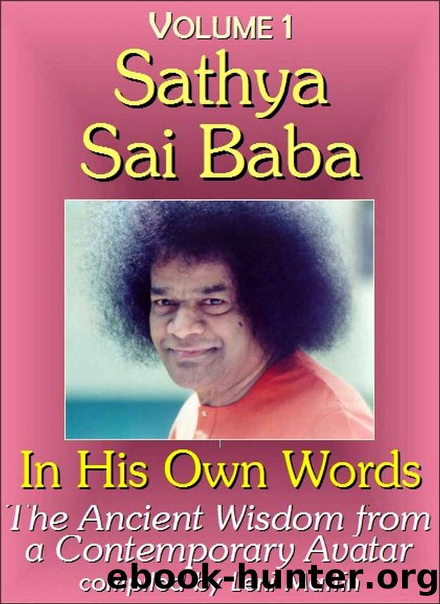 Sathya Sai Baba in His Own Words, Volume 1 - The Ancient Wisdom from a Contemporary Avatar by Leni Matlin