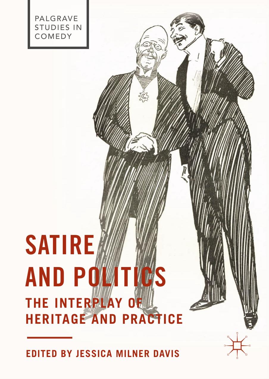 Satire and Politics: The Interplay of Heritage and Practice by Jessica Milner Davis (eds.)