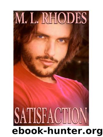 Satisfaction by M.L. Rhodes