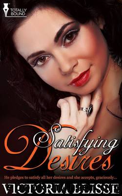 Satisfying Desires by Victoria Blisse
