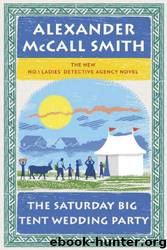 Saturday Big Tent Wedding Party by Alexander McCall Smith