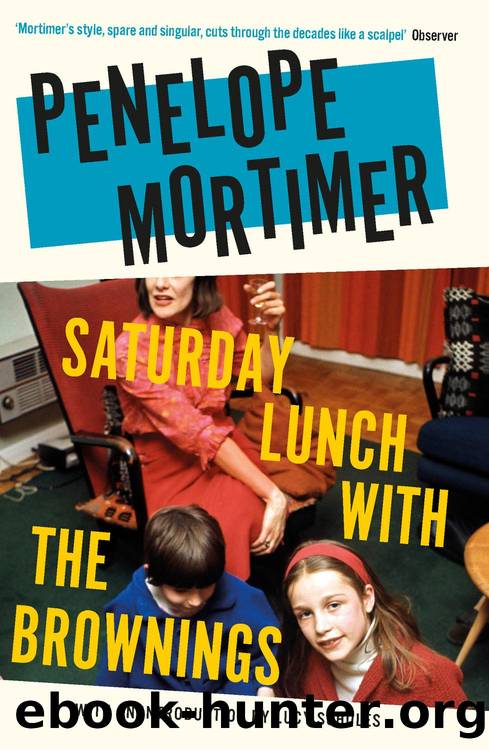 Saturday Lunch with the Brownings by Penelope Mortimer