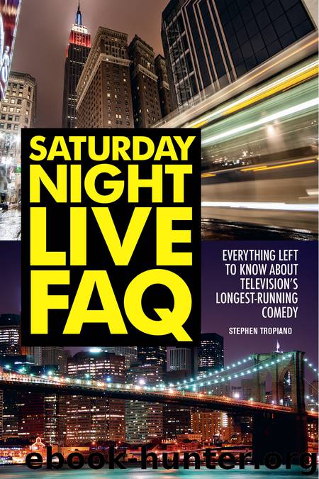Saturday Night Live FAQ by Stephen Tropiano