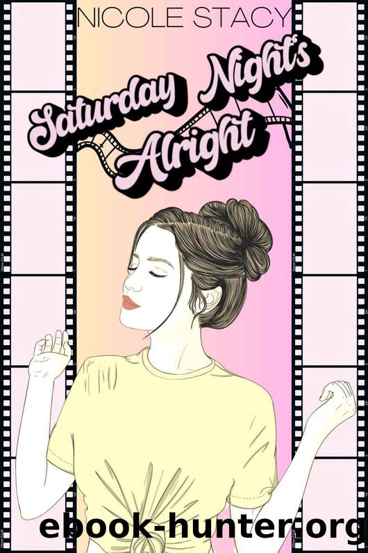 Saturday Night's Alright by Stacy Nicole