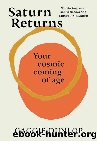 Saturn Returns: Your cosmic coming of age by Caggie Dunlop