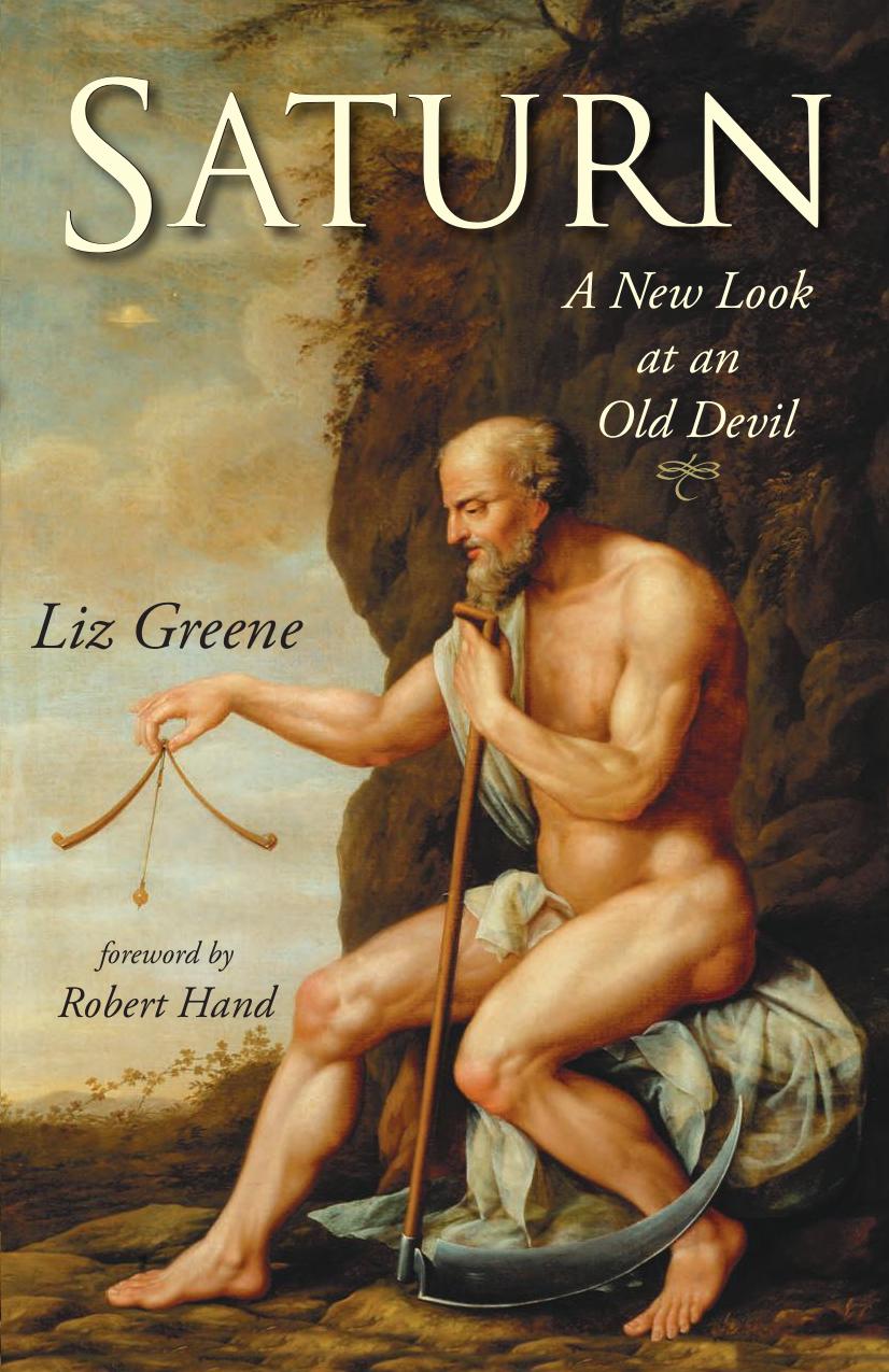 Saturn: A New Look at an Old Devil by Liz Greene