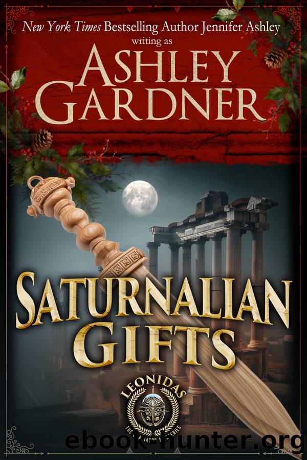 Saturnalian Gifts: A Leonidas the Gladiator Holiday Novella by Ashley Gardner
