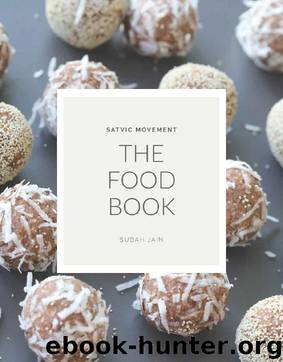 Satvic Food Book : 45 Healing Recipes to Cure Any Chronic Disease by Subah Jain