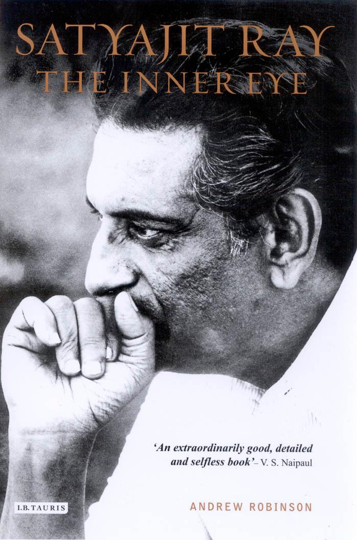Satyajit Ray: The Inner Eye: The Biography of a Master Film-Maker by Andrew Robinson