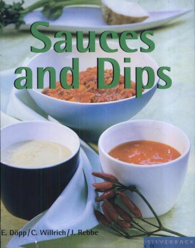 Sauces and Dips (Quick & Easy) by Elisabeth Dopp Christian Willrich Jorn Rebbe