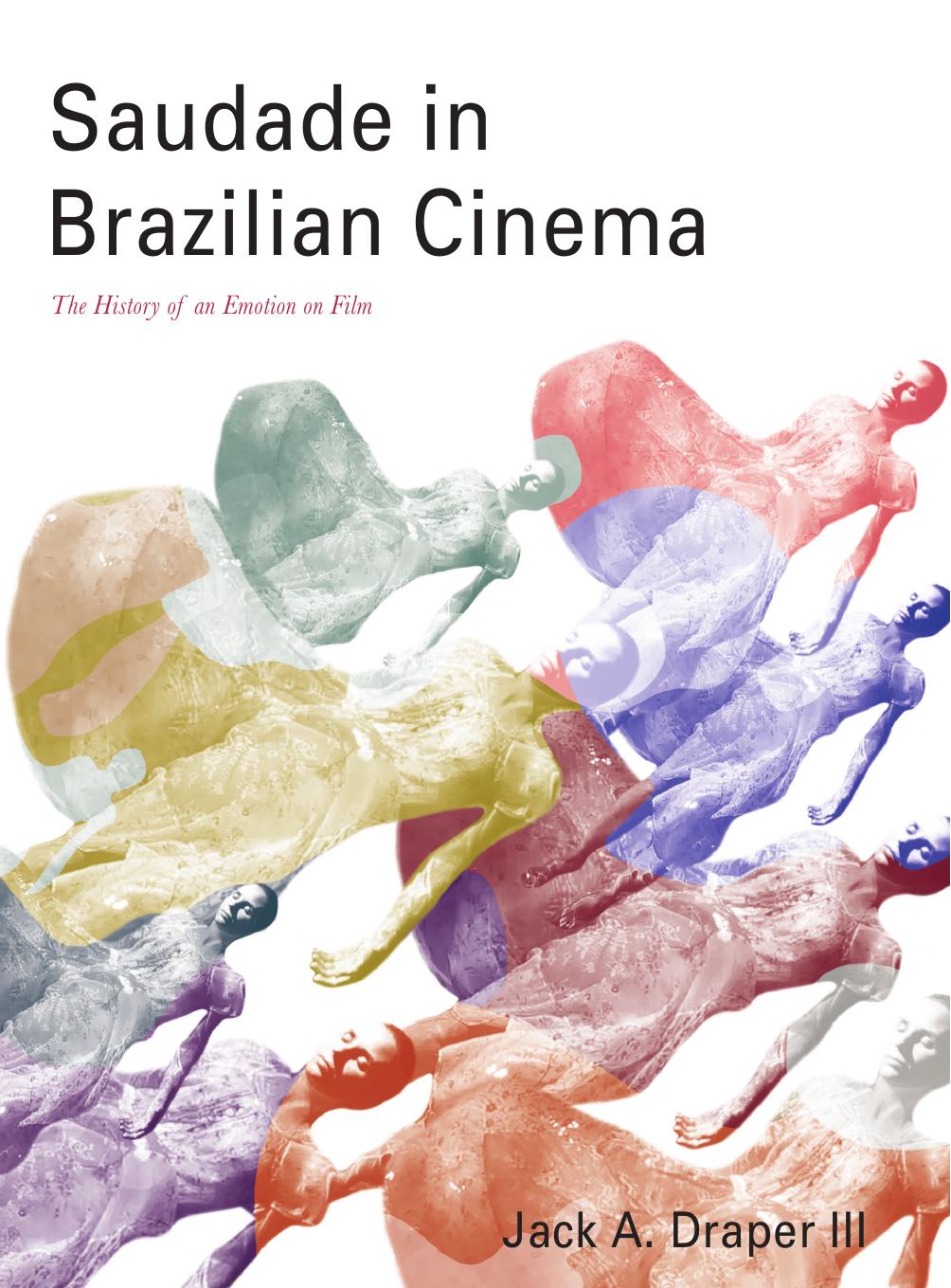 Saudade in Brazilian Cinema: The History of an Emotion on Film by Unknow