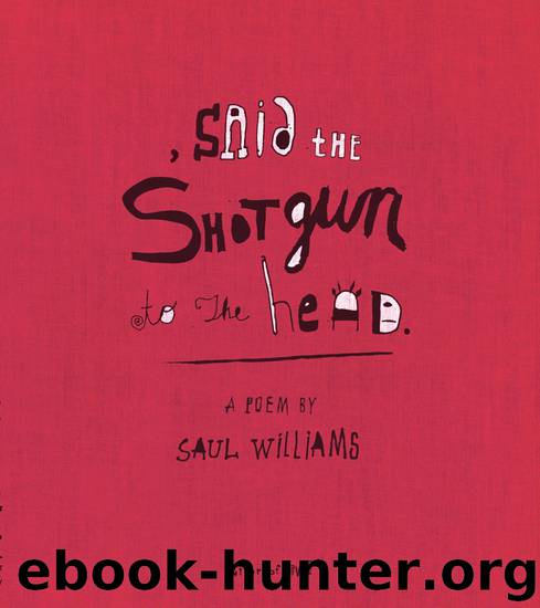 Saul Williams by said the shotgun to the head