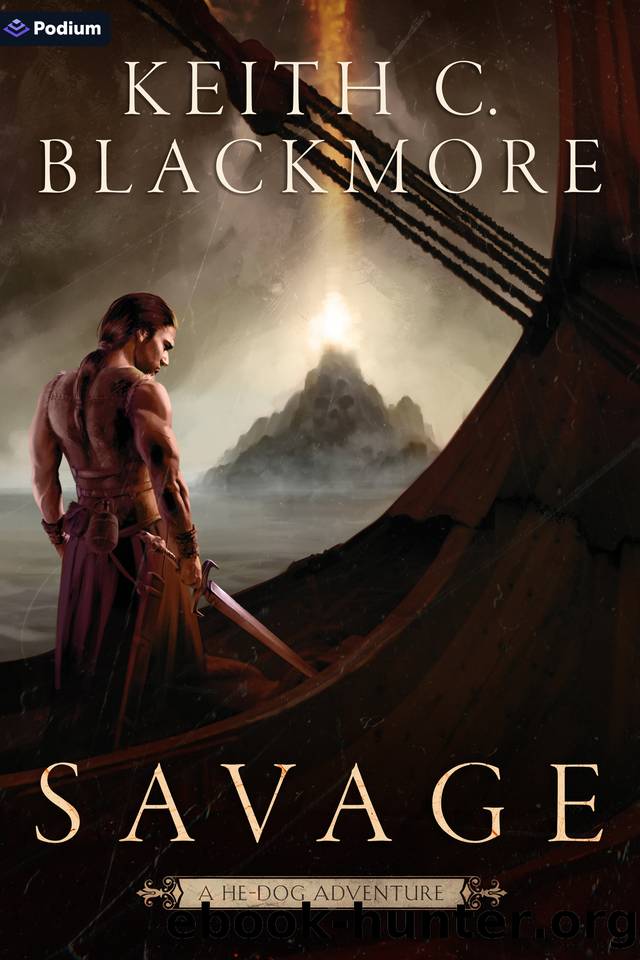 Savage (The He-Dog Chronicles Book 2) by Keith C. Blackmore