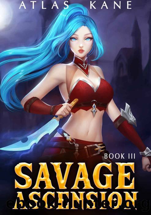 Savage Ascension: Arena Cultivation Book 3 by Kane Atlas