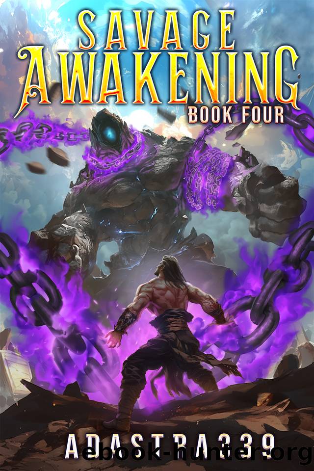 Savage Awakening 4 : A LitRPG Apocalypse Adventure by Adastra339