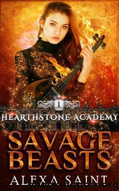 Savage Beasts: A paranormal academy bully romance (Hearthstone Academy Book 1) by Alexa Saint