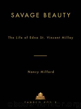Savage Beauty: The Life of Edna St. Vincent Millay by Nancy Milford