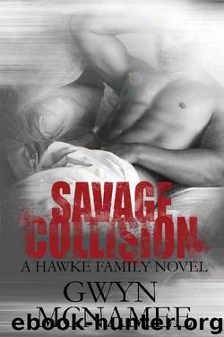 Savage Collision: A Hawke Family Novel (The Hawke Family Book 1) by Gwyn McNamee