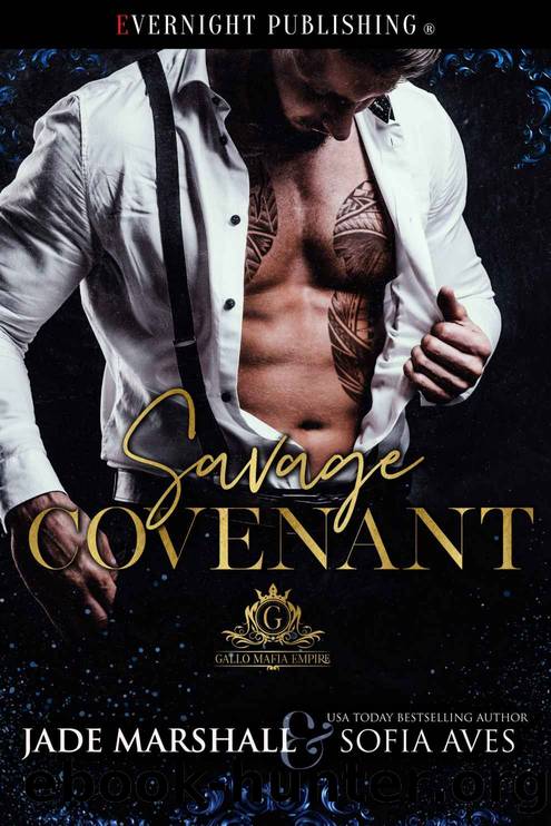 Savage Covenant: Part of the Gallo Mafia Empire by Jade Marshall & Sofa Aves