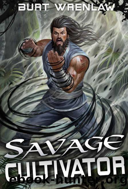 Savage Cultivator: A Xianxia Cultivation Series (Broken Path Book 1) by Burt Wrenlaw