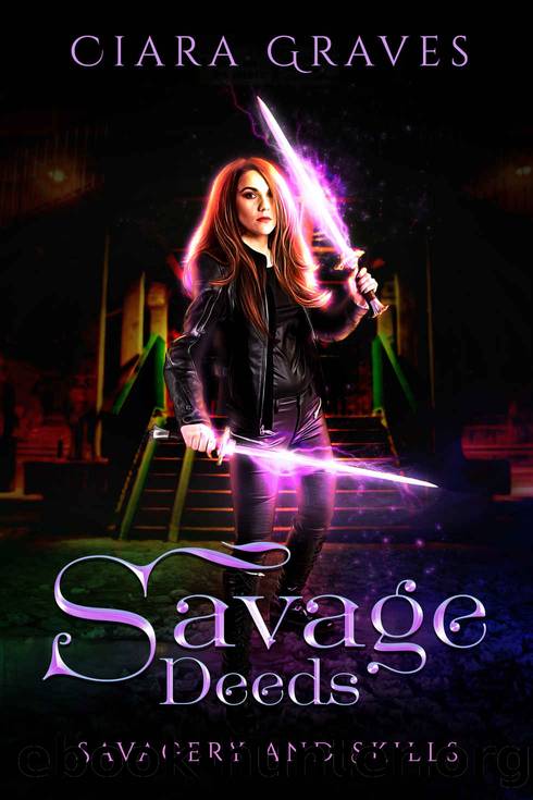 Savage Deeds (Savagery and Skills Book 2) by Ciara Graves