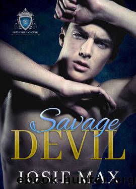 Savage Devil: A High School Bully Romance (Green Hills Academy Trilogy Book 1) by Josie Max