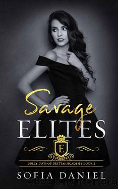 Savage Elites_An Elite High School Bully Romance by Sofia Daniel